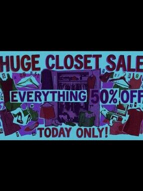 Huge Closet Sale Everything 50% Off Today Only July 11th & 12th, 2026